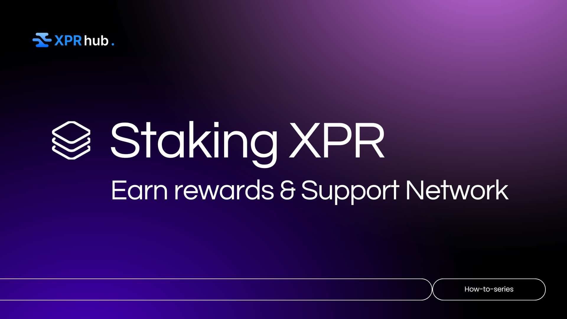 Staking XPR: How to Earn Rewards and Support the Network